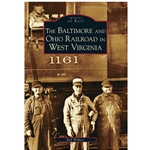 The Baltimore and Ohio Railroad in West Virginia
By Bob Withers