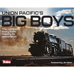 Union Pacific's Big Boys: the Complete Story from History to Restoration -- Softcover, 224 Pages